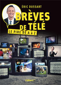 Brèves de télé - le pire de A à Z