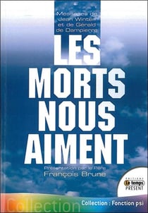 Les morts nous aiment : messages de jean winter et de gérald de dampierre