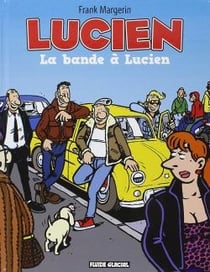 Lucien Tome 11 : la bande à Lucien