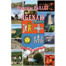 Agenais, terre de feu, de sang, d'espoirs