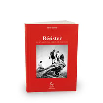 Résister - vie et mort d'un maquis de montagne