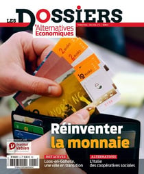 Les Dossiers d?Alternatives Economiques n.6 : réinventer la monnaie