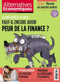 Alternatives économiques n.382 : 10 ans après la crise : faut-il encore avoir peur de la finance ?