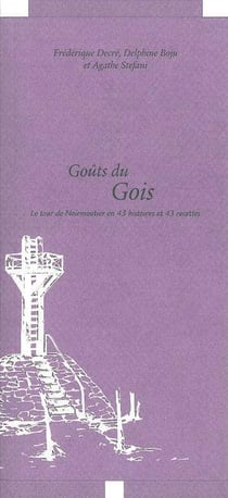 Goûts du gois - le toue de Noiremoutier en 43 histoires et 43 recettes