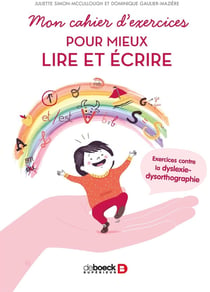 Mon cahier d'exercices pour mieux lire et écrire - exercices contre la dyslexie-dysorthographie