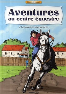 Lisa & cyrano - aventures au centre équestre