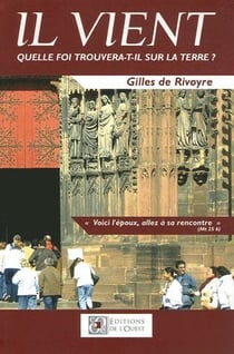 Il vient - quelle foi trouvera-t-il sur la terre ?