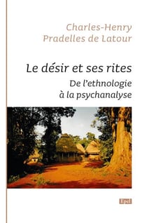 Le désir et ses rites : de l'ethnologie à la psychanalyse