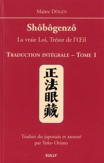 Shobogenzo (tome 1) : la vraie loi trésor de l'Oeil