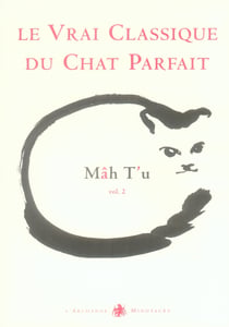 Mâh t'u - le vrai classique du chat parfait t.2