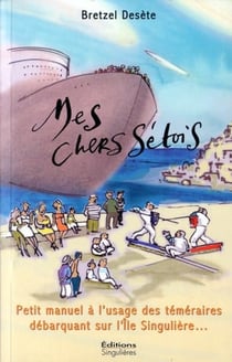 Mes chers setois:petit manuel a usage des temeraires