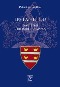 Les panthou, dix siècles d'histoire normande