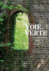 Voie verte & patrimoine industriel, de ouistreham a domfront