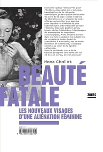 Beauté fatale - les nouveaux visages d'une aliénation féminine