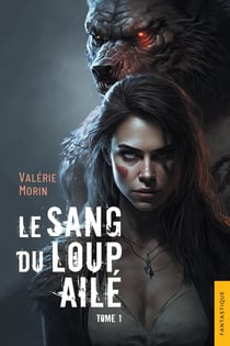 Le Sang du loup ailé Tome 1