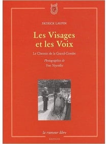 Les visages et les voix - le chemin de la Grande-Combe