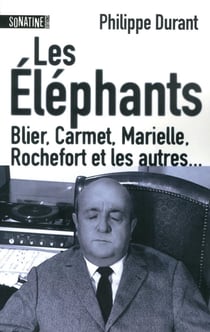 Les éléphants - Blier, Carmet, Marielle, Rochefort et les autres...
