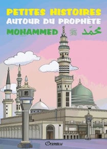 PETITES HISTOIRES AUTOUR DU PROPHETE MOHAMMED (BSL)