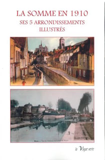 La somme en 1910 : ses 5 arrondissements illustrés