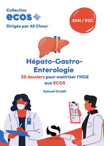 ECOS+ : Hépato-gastro-entérologie : 20 dossiers pour maîtriser l'HGE aux ECOS