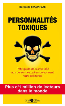 Personnalités toxiques - petit guide de survie face aux personnes qui empoisonnent notre existence