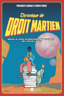 Chronique de droit martien : journal de voyage de Philibert Ledoux sur la planète rouge