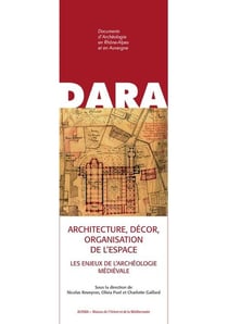 Architecture, décor, organisation de l'espace. Les enjeux de l'archéologie médiévale : Mélanges d'archéologie et d'histoire de l'art du Moyen Âge offerts à Jean-Francois Reynaud