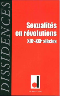 REVUE DISSIDENCES n.15 : sexualités en révolutions - XIXe-XXIe siècles