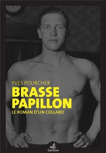 Brasse papillon : le roman d un collabo