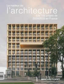 Le meilleur de l'architecture : Les 100 projets de 2024/2025 en France