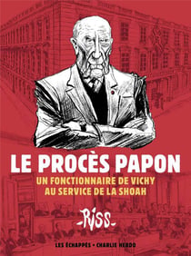 Le procès Papon - un fonctionnaire de Vichy au service de la Shoah