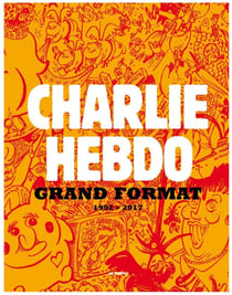 Charlie Hebdo : grand format - 1992-2017