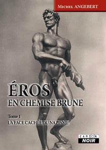 Eros en chemise brune Tome 1 - la face cachée du nazisme