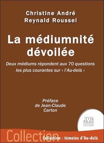 La médiumnité dévoilée : deux médiums répondent aux 70 questions les plus courantes sur "l'Au-delà"
