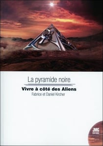 La pyramide noire : vivre au côté des Aliens