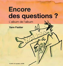 Encore des questions ? l'album de l'album