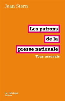 Les patrons de la presse nationale - tous mauvais