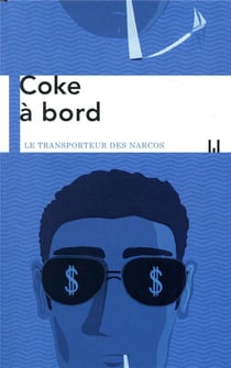 Coke a bord - le transporteur des narcos