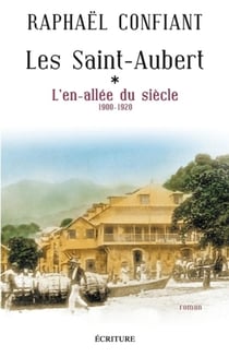 Les Saint-Aubert Tome 1 - l'en-allée du siècle