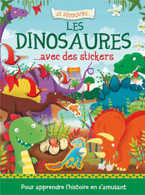Je découvre... - les dinosaures avec des stickers