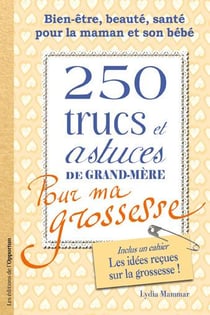200 trucs et astuces de grand-mère pour ma grossesse