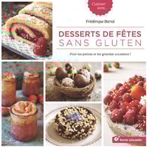 Desserts de fête sans gluten - pour les petites et les grandes occasions !