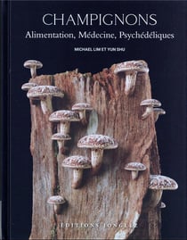 Champignons : alimentation, médecine, psychédéliques