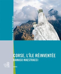 Corse, l'ile réinventée