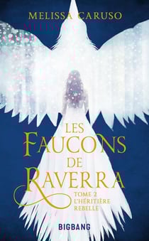 Les faucons de Raverra Tome 2 : l'héritière rebelle