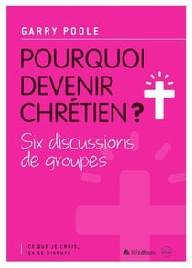 Pourquoi devenir chrétien ?