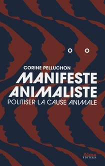 Manifeste animaliste - politiser la cause animale