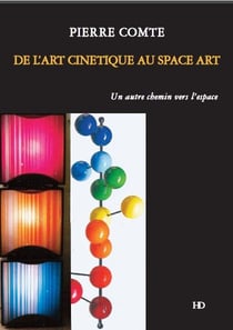 De l'art cinétique au space art - un autre chemin vers l'espace
