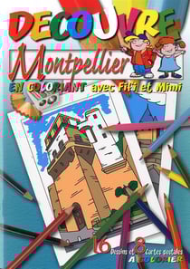 Decouvre montpellier en coloriant avec fifi et mimi
