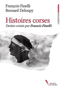 Histoires Corses : Destins croisés par Francis Finelli